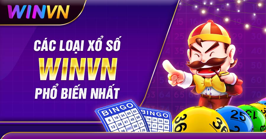 Các loại Xổ Số Winvn phổ biến nhất