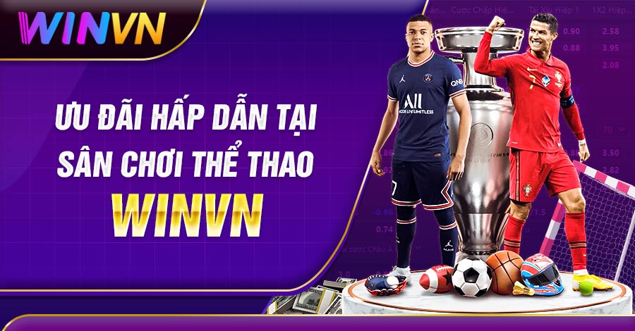Ưu đãi hấp dẫn tại sân chơi Thể Thao Winvn