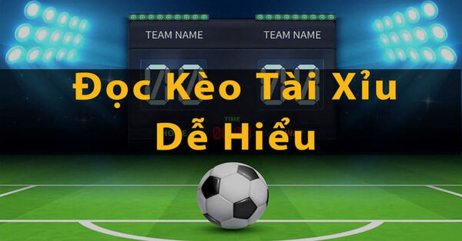 Các hình thức kèo tài xỉu trong bóng đá
