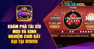 Khám phá tài xỉu MD5 và kinh nghiệm chơi bất bại tại WINVN