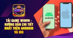 Tải game winvn - Hướng Dẫn Chi Tiết Nhất Trên Android Và IOS