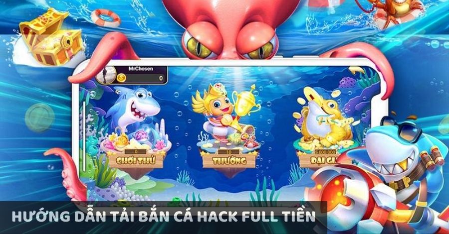 Hướng dẫn tải Bắn Cá hack full tiền