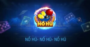Nổ Hũ Vip Club đẳng cấp game thời thượng