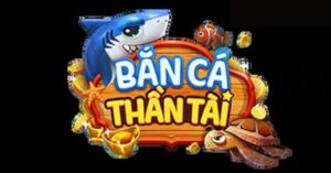 Bắn Cá Thần Tài