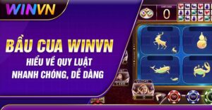 quy luật Bầu Cua Winvn